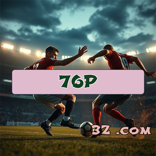 Esporte em Foco: A Revolução do 76p no Entretenimento Digital